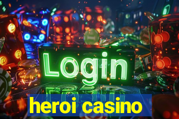 heroi casino